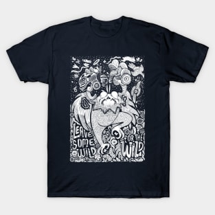 Save some wild for the wild T-Shirt